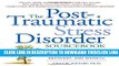 [Read] The Post-Traumatic Stress Disorder Sourcebook: A Guide to Healing, Recovery, and Growth