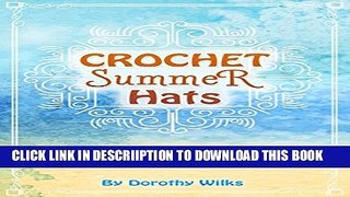 [PDF] Crochet Summer Hats: 5 Light and Airy Summer Hats and Beanies Exclusive Online
