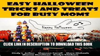 [New] Easy Halloween Tricks and Treats for Busy Moms (Holiday Entertaining Book 33) Exclusive Full