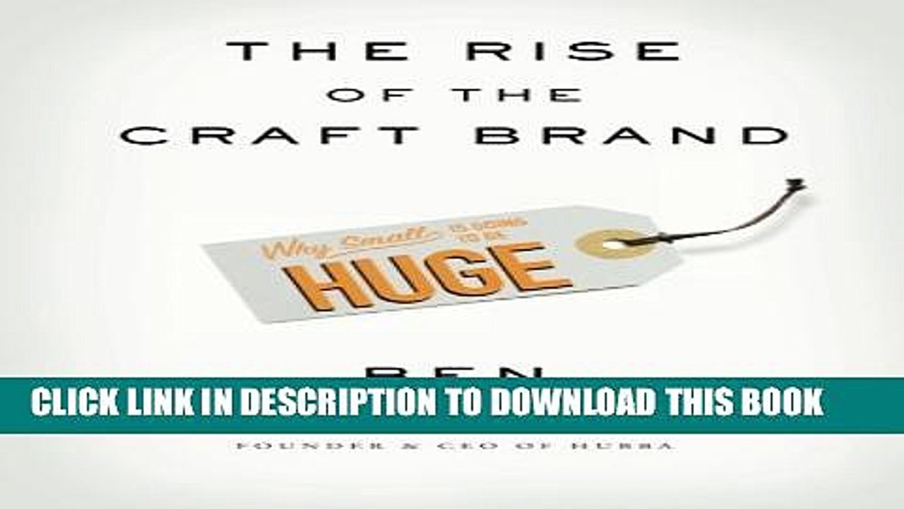 [PDF] The Rise Of The Craft Brand: Why Small is Going to Be Huge Full Online