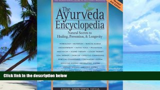 Big Deals  The Ayurveda Encyclopedia: Natural Secrets to Healing, Prevention,   Longevity  Best