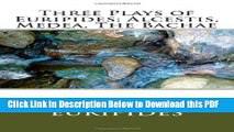 [PDF] Three Plays of Euripides: Alcestis, Medea, The Bachae Free Books