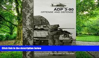 Must Have PDF  Army Doctrine Publication ADP 3-90      Offense and Defense      August 2012  Best