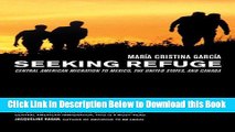 [Reads] Seeking Refuge: Central American Migration to Mexico, the United States, and Canada Free