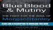 [PDF] Blue Blood and Mutiny: The Fight for the Soul of Morgan Stanley Full Colection