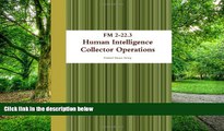 Big Deals  Fm 2-22.3 Human Intelligence Collector Operations  Best Seller Books Best Seller