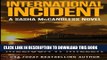 [PDF] International Incident (Sasha McCandless Legal Thriller) (Volume 9) Full Online