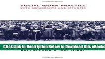 [Reads] Social Work Practice with Immigrants and Refugees Online Ebook
