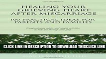 [PDF] Healing Your Grieving Heart After Miscarriage: 100 Practical Ideas for Parents and Families