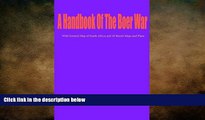 FREE PDF  A Handbook Of The Boer War: With General Map of South Africa and 18 Sketch Maps and