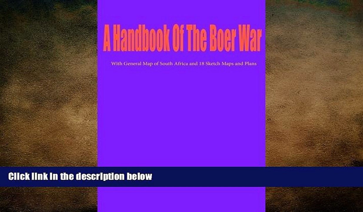 FREE PDF  A Handbook Of The Boer War: With General Map of South Africa and 18 Sketch Maps and