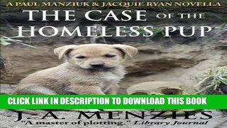 [PDF] The Case of the Homeless Pup: A Paul Manziuk and Jacquie Ryan Novella Popular Online