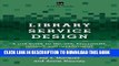 [PDF] Library Service Design: A LITA Guide to Holistic Assessment, Insight, and Improvement (LITA