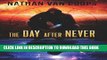 [New] The Day After Never: A Time Travel Adventure (In Times Like These) (Volume 3) Exclusive Full