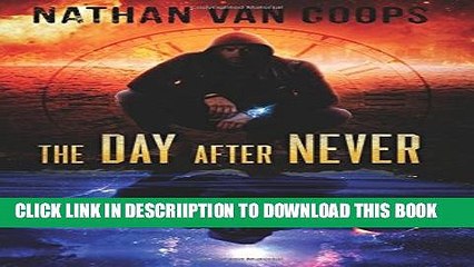 [New] The Day After Never: A Time Travel Adventure (In Times Like These) (Volume 3) Exclusive Full