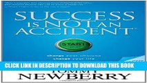 [PDF] Success Is Not An Accident: Change Your Choices; Change Your Life Popular Online
