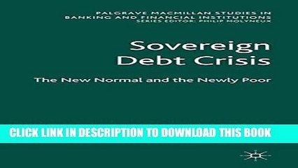 [PDF] Sovereign Debt Crisis: The New Normal and the Newly Poor Full Colection