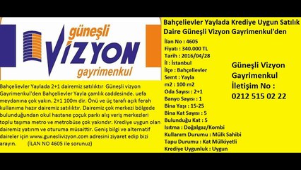 Bahçelievler Yaylada Krediye Uygun Satılık Daire Güneşli Vizyon'dan 340.000 TL İLAN NO 4605