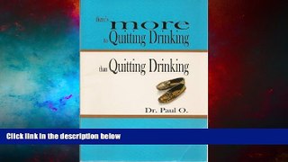 Must Have  There s More to Quitting Drinking Than Quitting Drinking  READ Ebook Full Ebook Free