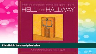 READ FREE FULL  Hell in the Hallway: When one door closes another door opens  - but it s
