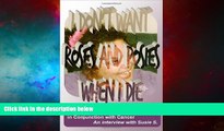READ FREE FULL  I Don t Want Roses   Posies When I Die (3 Pack): Working the 12 Steps in