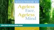 Big Deals  Ageless Face, Ageless Mind: Erase Wrinkles and Rejuvenate the Brain  Free Full Read