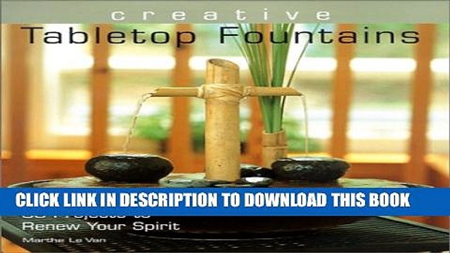 [PDF] Creative Tabletop Fountains: 30 Projects to Renew Your Spirit Popular Online