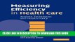 [PDF] Measuring Efficiency in Health Care: Analytic Techniques and Health Policy Full Online