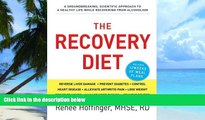 Big Deals  The Recovery Diet: A Groundbreaking, Scientific Approach to a Healthy Life While