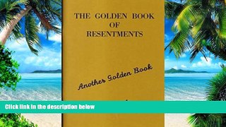 Must Have PDF  The Golden Book of Resentments (Another Golden Book)  Best Seller Books Best Seller