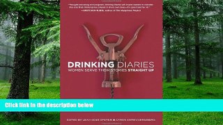 Big Deals  Drinking Diaries: Women Serve Their Stories Straight Up  Free Full Read Most Wanted