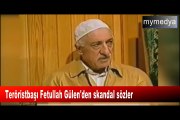 Fethullah Gülen'den skandal sözler