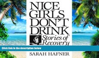Big Deals  Nice Girls Don t Drink: Stories of Recovery  Best Seller Books Most Wanted