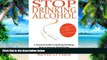 Big Deals  Stop Drinking Alcohol: A simple path from alcohol misery to alcohol mastery  Best