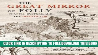 [PDF] The Great Mirror of Folly: Finance, Culture, and the Crash of 1720 Full Colection