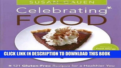 [PDF] Celebrating Food: 121 Gluten-Free Recipes for a Healthier You Full Online