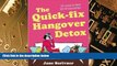 Big Deals  The Quick-fix Hangover Detox: 99 Ways to Feel 100 Times Better  Best Seller Books Best
