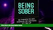 Big Deals  Being Sober: 50 Things To Do Instead Of Getting F***ed Up (things to do, bored, sober,