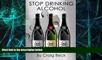 Must Have PDF  Stop Drinking Alcohol: Quit Drinking with the Alcohol Lied to me Method  Free Full