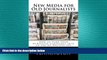 READ book  New Media for Old Journalists: How to Turn Your Newspaper Experience into an Online