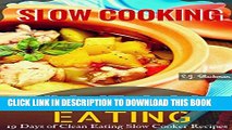 [PDF] Clean Eating Slowcooking: 19 Days of Clean Eating Slow Cooker Recipes Full Colection