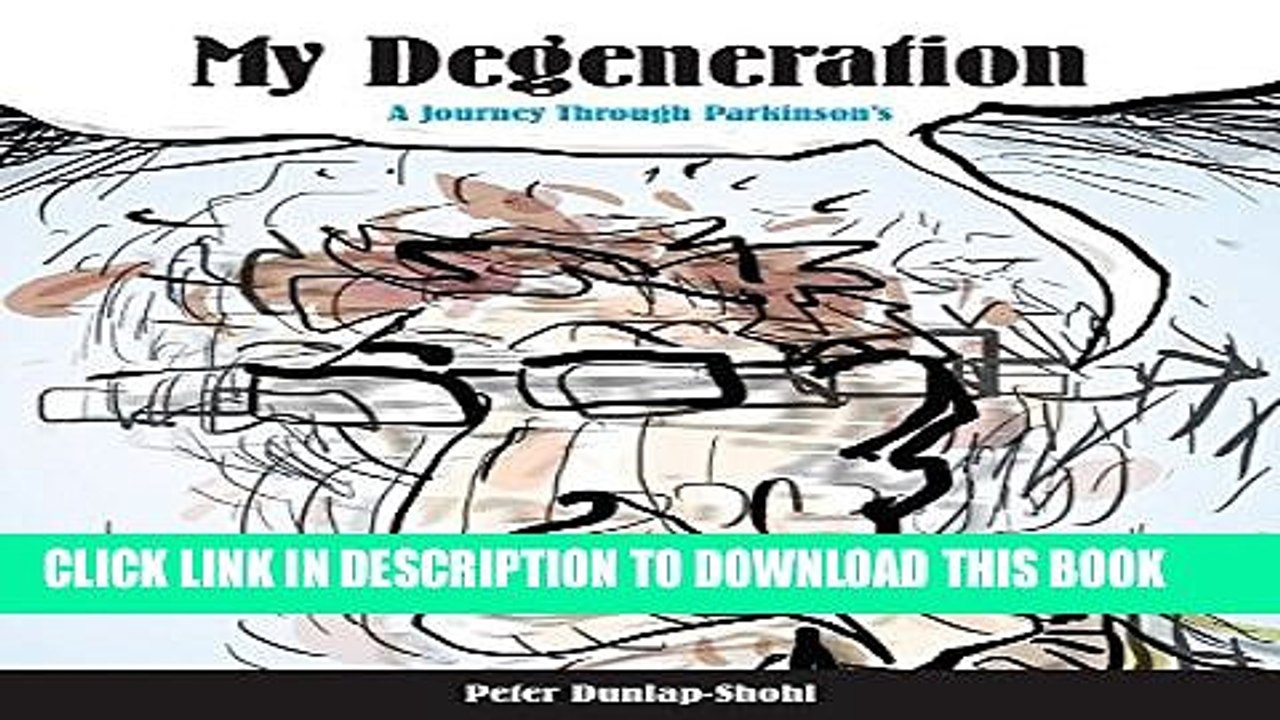 [PDF] My Degeneration: A Journey Through Parkinson s (Graphic Medicine) [Online Books]