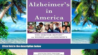 Big Deals  Alzheimer s In America: The Shriver Report on Women and Alzheimer s  Free Full Read