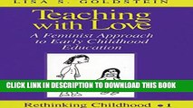[Download] Teaching with Love: A Feminist Approach to Early Childhood Education (Rethinking