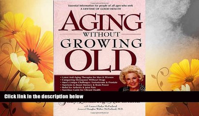Must Have  Aging Without Growing Old  READ Ebook Full Ebook Free