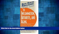 Must Have  User s Guide to Inflammation, Arthritis, and Aging (Basic Health Publications User s
