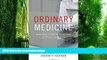 Big Deals  Ordinary Medicine: Extraordinary Treatments, Longer Lives, and Where to Draw the Line