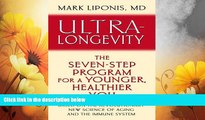 READ FREE FULL  Ultra-Longevity: The Seven-Step Program for a Younger, Healthier You (Thorndike