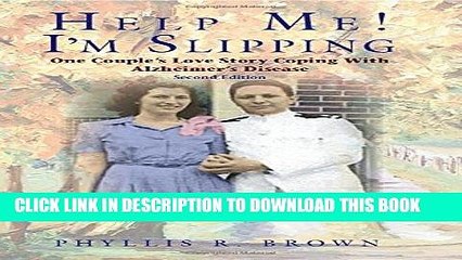 [PDF] Help Me! I m Slipping: One Couple s Love Story Coping With Alzheimer s Disease (Second