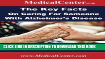 [PDF] The Key Facts on Caring For Someone With Alzheimer s Disease: Everything You Need to Know